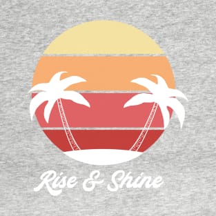 Rise and Shine T-Shirt